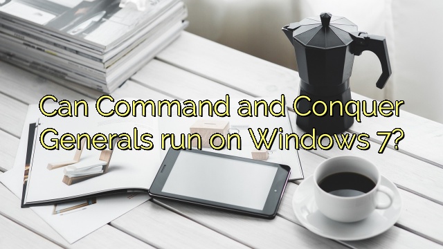 Can Command and Conquer Generals run on Windows 7?