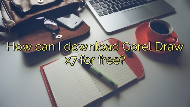 How can I download Corel Draw x7 for free?
