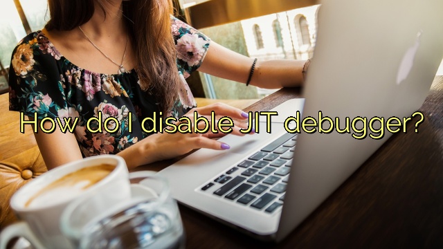 How do I disable JIT debugger?