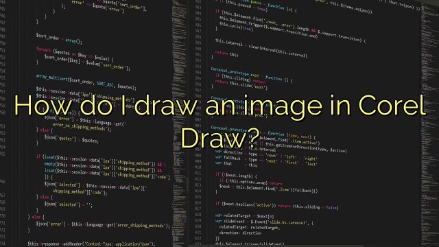 How do I draw an image in Corel Draw?