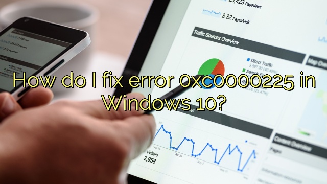 How do I fix error 0xc0000225 in Windows 10?