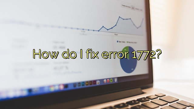 How do I fix error 1772?