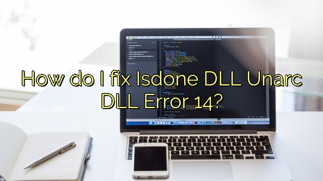 How do I fix Isdone DLL Unarc DLL Error 14?