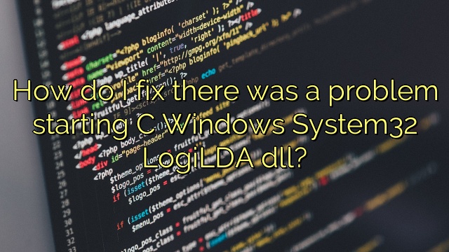 How do I fix there was a problem starting C Windows System32 LogiLDA dll?