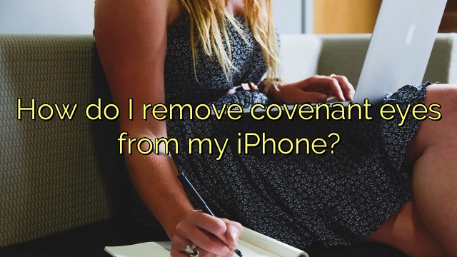 How do I remove covenant eyes from my iPhone?