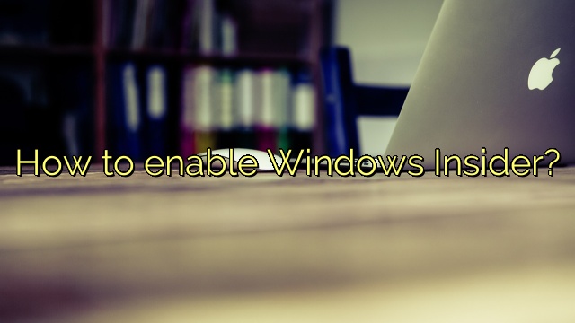 How to enable Windows Insider?