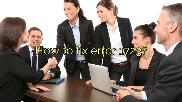 How to fix error 1723?