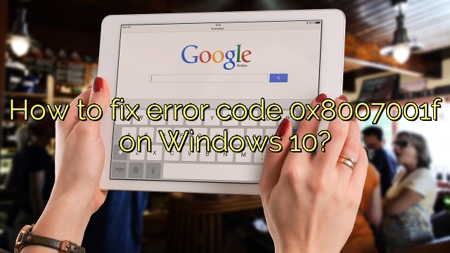 How to fix error code 0x8007001f on Windows 10?