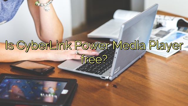 Is CyberLink Power Media Player free?