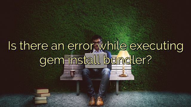 Is there an error while executing gem install bundler?