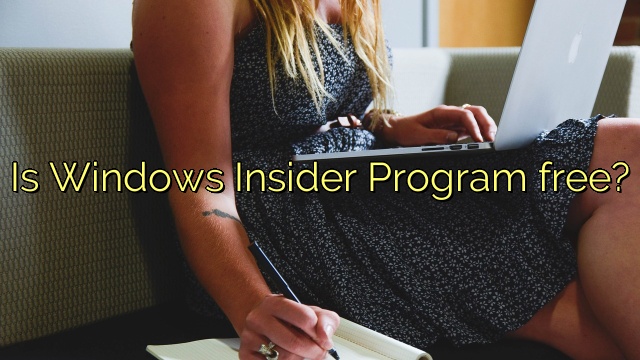 Is Windows Insider Program free?