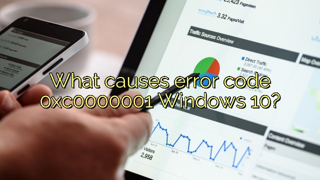 What causes error code 0xc0000001 Windows 10?