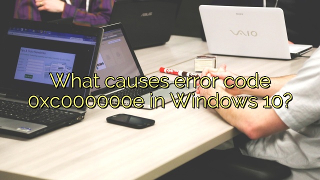 What causes error code 0xc000000e in Windows 10?