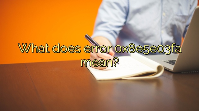 What does error 0x8e5e03fa mean?