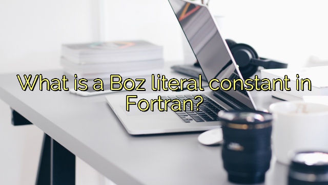 What is a Boz literal constant in Fortran?