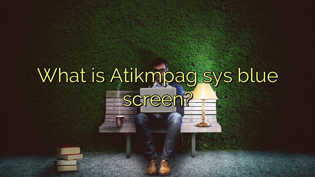 What is Atikmpag sys blue screen?
