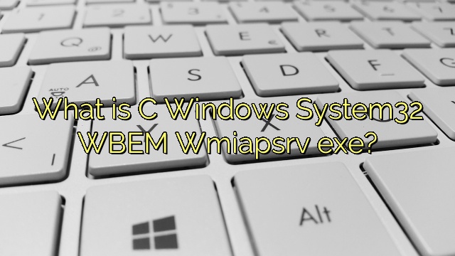 What is C Windows System32 WBEM Wmiapsrv exe?