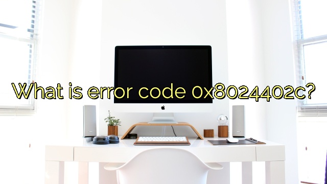 What is error code 0x8024402c?