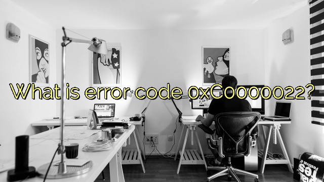 What is error code 0xC0000022?