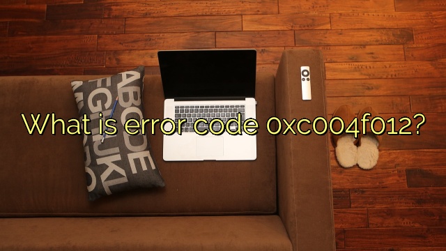 What is error code 0xc004f012?