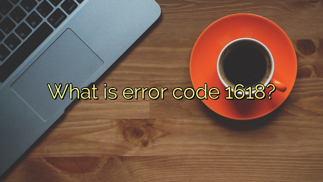 What is error code 1618?