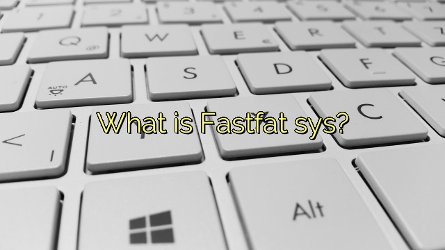 What is Fastfat sys?