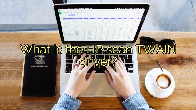 What is the HP scan TWAIN driver?