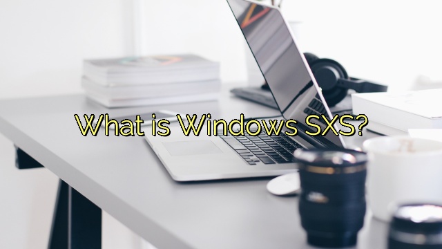 What is Windows SXS?