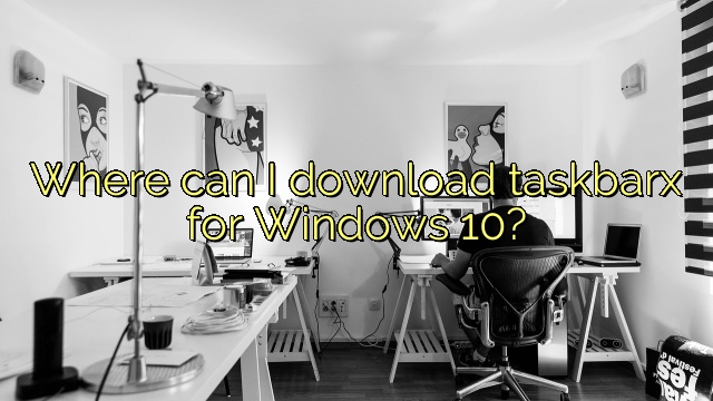 Where can I download taskbarx for Windows 10?