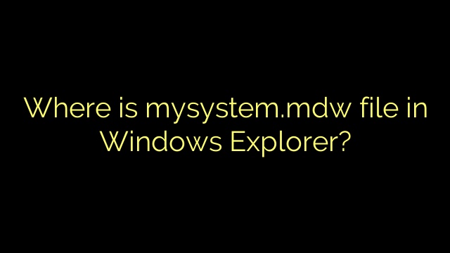 Where is mysystem.mdw file in Windows Explorer?