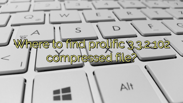 Where to find prolific 3.3.2.102 compressed file?