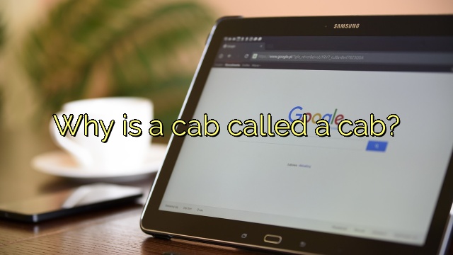 Why is a cab called a cab?